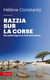 Razzia sur la Corse - des plasticages à la folie spécilative