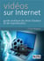 Vidéos sur Internet : Guide pratique du droit d'auteur et de reproduction