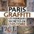 Paris graffiti - les marques secrètes de l'histoire
