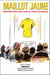 Maillot jaune regards sur cent ans du tour de france