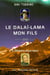 Le Dalaï-Lama mon fils