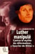 Luther manipulé - contre le mythe du réformateur, "fourrier de Hitler"