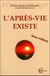 L'après-vie existe