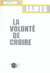 La volonté de croire