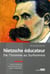 Nietzsche éducateur - de l'homme au surhomme