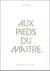 Pieds du maitre (aux)