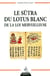 Le sûtra du lotus blanc de la loi merveilleuse