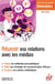 Réussir vos relations avec les médias