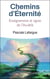 Chemins d'éternité - enseignements et signes de l'au-delà
