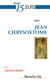 Prier 15 jours avec... Tome 175 : Jean Chrysostome