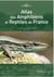 Atlas des amphibiens et reptiles de france