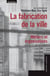 La fabrication de la villes - métiers et organisations