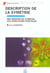 Description de la symetrie des groupes de symetrie aux structures fractales