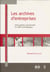 Les archives d'entreprises entre gestion patrimoniale et veille technologique