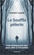 Le souffle pèlerin - trois minutes par jour pour aller à l'essentiel