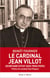 Le cardinal Villot - secrétaire d'Etat sous trois papes