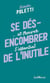 Se désencombrer de l'inutile : ... et trouver l'essentiel