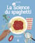 La Science du spaghetti