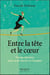 Entre la tête et le coeur - voyage intérieur pour se découvrir et s'accepter