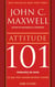 Attitude 101 principes de base - Ce que tout leader devrait savoir
