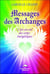 Messages des archanges - l'arc-en-ciel des corps énergétiques