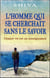 L'homme qui se cherchait sans le savoir - chaque vie est un enseignement