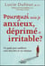Pourquoi suis-je anxieux, déprimé et irritable : un guide pour améliorer votre bien-être et vos relations
