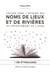Voyage dans l'origine des noms de lieux et de rivières du département de l'aube
