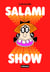 Salami show