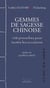 Gemmes de sagesse chinoise - 108 proverbes pour toutes les occasions