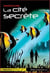 La cite secrete