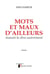 Mots et maux d'ailleurs - autant le dire autrement