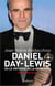 Daniel Day-Lewis ou le virtuose de la démesure : Une biographie