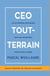 Ceo tout-terrain - les 4x4 principes pour reussir dans tous les secteurs partout dans le monde