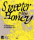 Sweeter than honey
