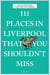 111 places in liverpool that you mustn't miss