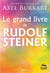 Le grand livre de Rudolf Steiner