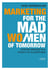 Marketing for the mad (wo)men of tomorrow