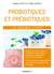 Le grand livre des probiotiques et des prébiotiques
