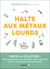Halte aux metaux lourds : enfin la solution ! votre programme pour détoxifier votre organisme en toute sécurité et retrouver l'énergie