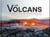 Les volcans : un tour du monde en plus de 100 volcans