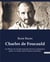 Charles de Foucauld : un officier de l'armée française devenu explorateur, prêtre, et ermite dans le Sahara marocain.