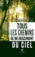 Tous les chemins de vie descendent du ciel