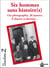 Six Hommes Sans Histoire