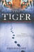 THE TIGER: A TRUE STORY OF VENGEANCE AND SURVIVAL