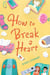 How to break a heart