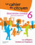 Le cahier du citoyen - éducation civique - 6ème - cahier de l'élève (édition 2009)