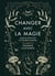 Changer avec la magie