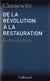 De la revolution a la restauration - ecrits et lettres