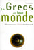 Les grecs et leur monde